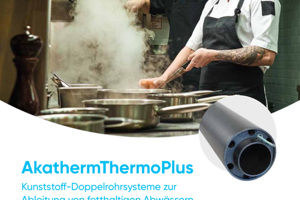 AkathermThermoPlus - Kunststoff-Doppelrohrsysteme zur Ableitung von fetthaltigen Abwässern (PDF)